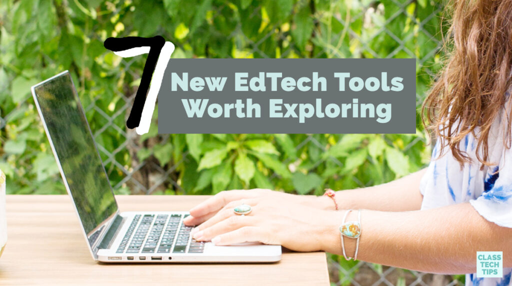 With lots of new EdTech tools to explore this year, I've put together a list with seven notable ones.